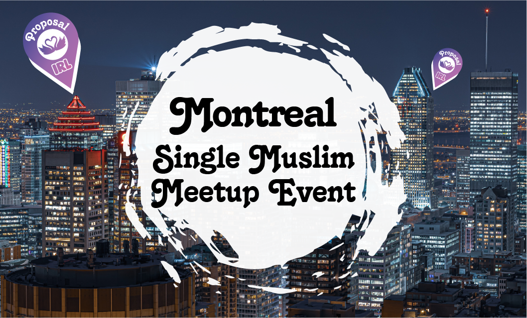 Proposal Single Muslim Matchmaking Event Montreal