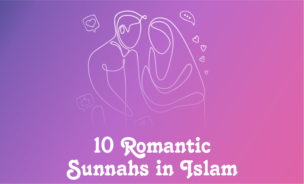 10 Romantic Sunnah's in Islam