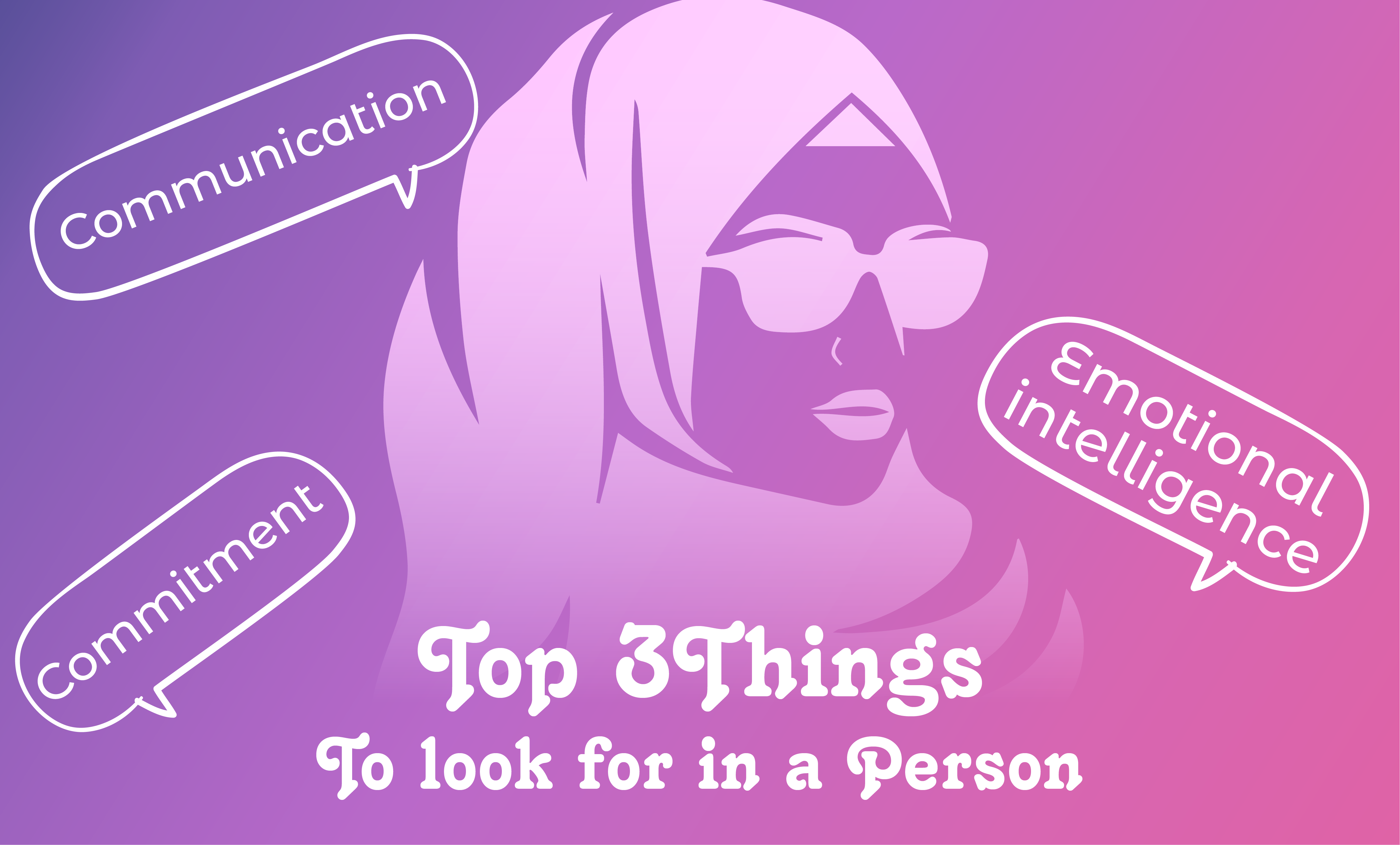 Top 3 things to look for in a person