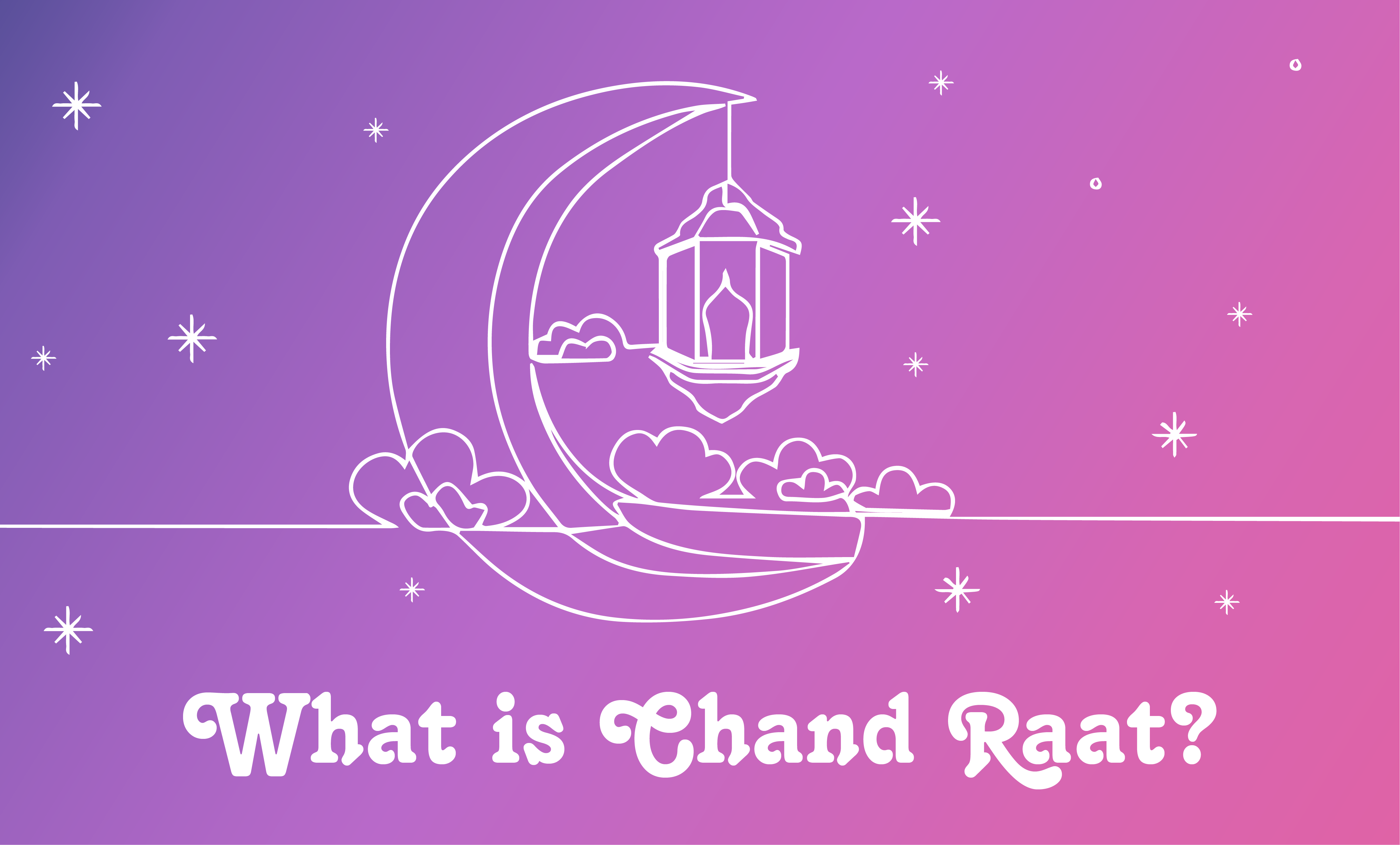 What is Chaand Raat?