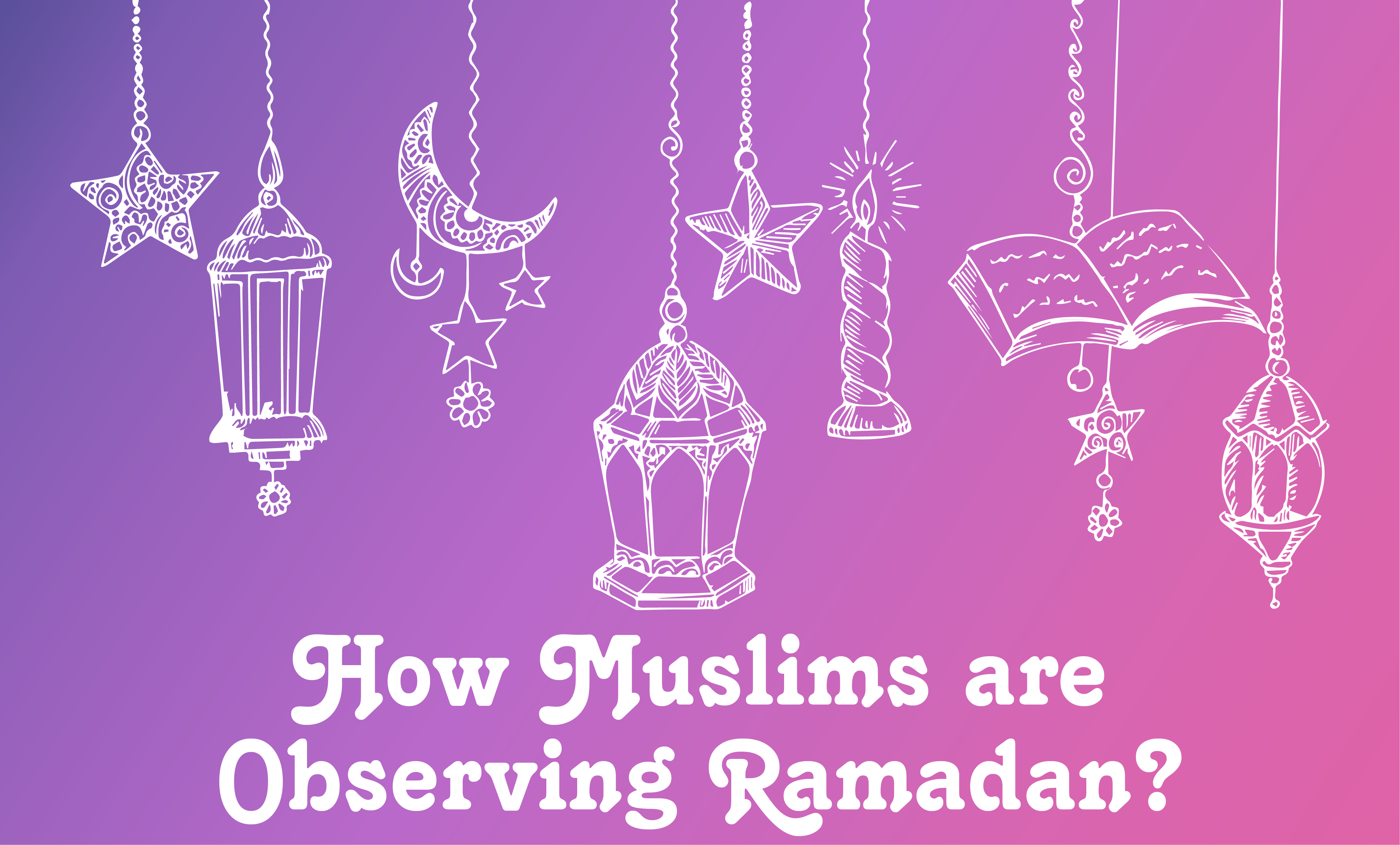 How Do Muslims Observe Ramadan?